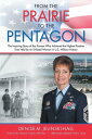 From the Prairie to the Pentagon The Inspiring Story of the Airman Who Achieved the Highest Position Ever Held by an Enlisted Woman in U.S. Military History