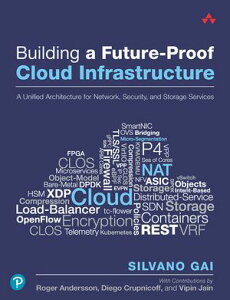 Building a Future-Proof Cloud Infrastructure A Unified Architecture for Network, Security, and Storage Services【電子書籍】[ Silvano Gai ]