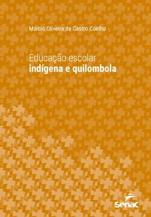 Educa??o escolar ind?gena e quilombolaŻҽҡ[ M?rcio Oliveira de Castro Coelho ]