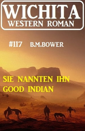 Sie nannten ihn Good Indian: Wichita Western Roman 117
