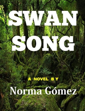 Swan Song【電子書籍】[ Norma Gomez ]