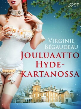 Jouluaatto Hyde-kartanossa - eroottinen novelli【電子書籍】[ Virginie B?gaudeau ]