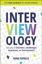 Interviewology The New Science of Interviewing