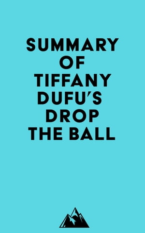 Summary of Tiffany Dufu's Drop the Ball【電子