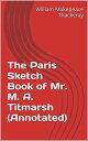 ŷKoboŻҽҥȥ㤨The Paris Sketch Book of Mr. M. A. Titmarsh (AnnotatedŻҽҡ[ William Makepeace Thackeray ]פβǤʤ99ߤˤʤޤ