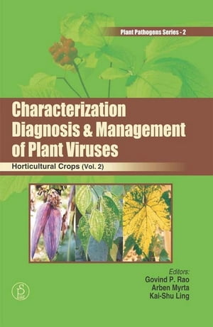 Characterization, Diagnosis And Management of Plant Viruses (Horticult...