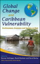 Global Change and Caribbean Vulnerability: Environment, Economy and Society at R...