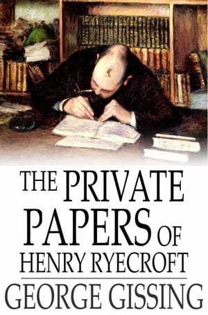 The Private Papers of Henry Ryecroft