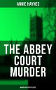 ŷKoboŻҽҥȥ㤨The Abbey Court Murder (Murder Mystery Classic Intriguing Golden Age Murder MysteryŻҽҡ[ Annie Haynes ]פβǤʤ300ߤˤʤޤ