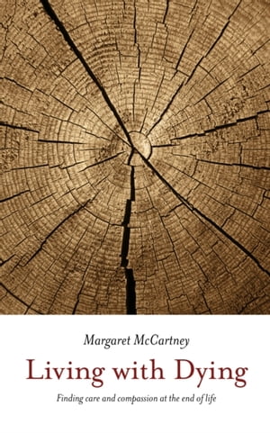 Living with Dying【電子書籍】[ Margaret McCartney ]