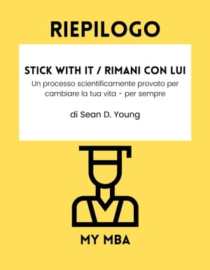 ŷKoboŻҽҥȥ㤨Riepilogo - Stick with It / Rimani Con Lui: Un processo scientificamente provato per cambiare la tua vita - per sempre di Sean D. YoungŻҽҡ[ MY MBA ]פβǤʤ376ߤˤʤޤ