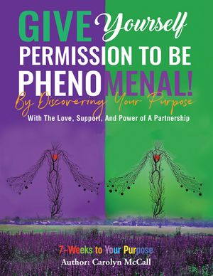 ŷKoboŻҽҥȥ㤨Give Yourself Permission To Be Phenomenal! By Discovering Your Purpose With The Love, Support, And Power of A PartnershipŻҽҡ[ Carolyn McCall ]פβǤʤ552ߤˤʤޤ