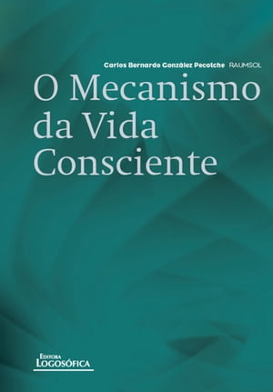 O Mecanismo da Vida Consciente