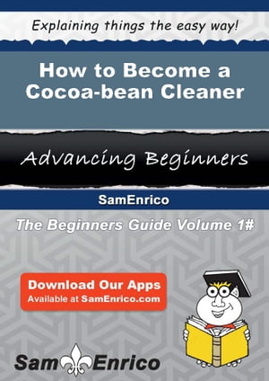 How to Become a Cocoa-bean Cleaner