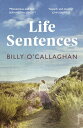 Life Sentences the unforgettable Irish bestseller【電子書籍】 Billy O 039 Callaghan