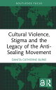 Cultural Violence, Stigma and the Legacy of the Anti-Sealing Movement【電子書籍】 Danita Catherine Burke