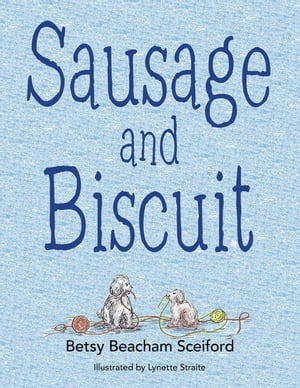 Sausage and Biscuit【電子書籍】[ Betsy Bea