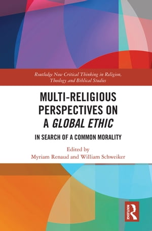 Multi-Religious Perspectives on a Global Ethic In Search of a Common MoralityŻҽҡ