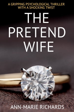 ŷKoboŻҽҥȥ㤨The Pretend Wife A gripping psychological thriller with a shocking twist you won't see comingŻҽҡ[ Ann-Marie Richards ]פβǤʤ500ߤˤʤޤ
