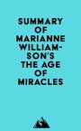 Summary of Marianne Williamson's The Age of Miracles【電子書籍】[ ? Everest Media ]