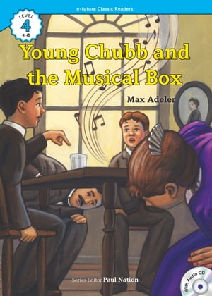 Classic Readers 4-10 Young Chubb and the Musical Box