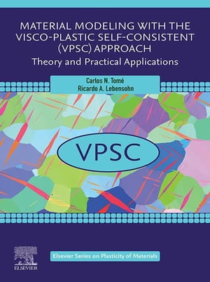 Material Modeling with the Visco-Plastic Self-Consistent (VPSC) Approach