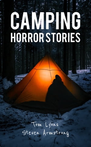 Camping Horror Stories