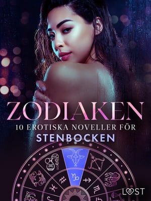 Zodiaken: 10 Erotiska noveller för Stenbocken