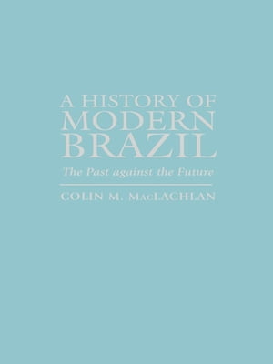 A History of Modern Brazil