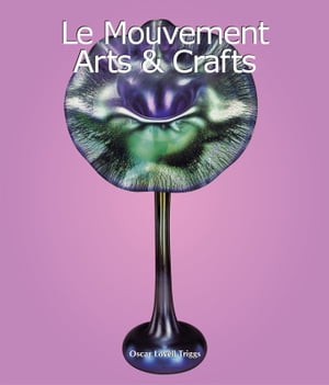 Le Mouvement Arts & Crafts【電子書籍】[ Oscar Lovell Triggs ](3)