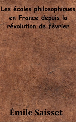 Les Écoles philosophiques en France depuis la révolution de février