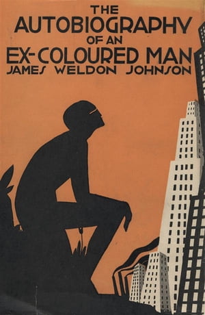 The Autobiography of an Ex-Colored Man【電子書籍】[ James Weldon Johnson ]