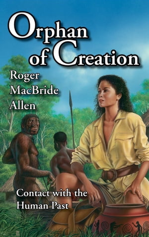 Orphan of Creation: Contact with the Human Past