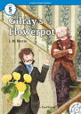 Classic Readers 5-10 Gilray s Flowerpot【電子書籍】[ J.M. Barrie ]