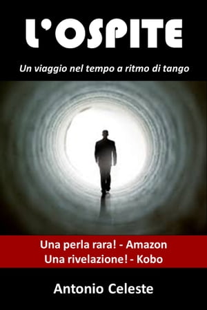 L'ospite Un viaggio nel tempo a ritmo di tangoŻҽҡ[ Antonio Celeste ]