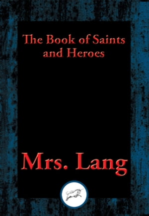 ŷKoboŻҽҥȥ㤨The Book of Saints and Heroes With Linked Table of ContentsŻҽҡ[ Mrs. Lang ]פβǤʤ110ߤˤʤޤ