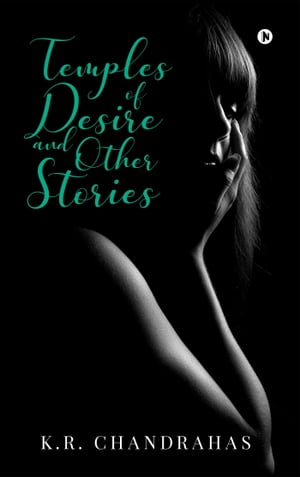 ŷKoboŻҽҥȥ㤨Temples of Desire and other StoriesŻҽҡ[ K.R. Chandrahas ]פβǤʤ149ߤˤʤޤ
