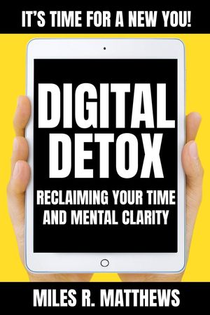 ŷKoboŻҽҥȥ㤨Digital Detox: Reclaiming Your Time and Mental ClarityŻҽҡ[ Miles R. Matthews ]פβǤʤ150ߤˤʤޤ