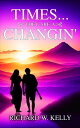 Times... They Are a Changin 039 【電子書籍】 Richard W. Kelly