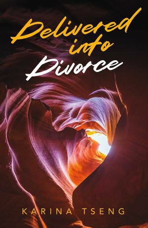 Delivered Into Divorce【電子書籍】[ Karina Tseng ]