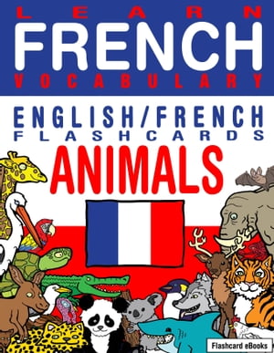 Learn French Vocabulary: English/French Flashcards - Animals