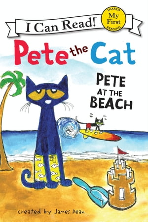 Pete the Cat: Pete at the Beach