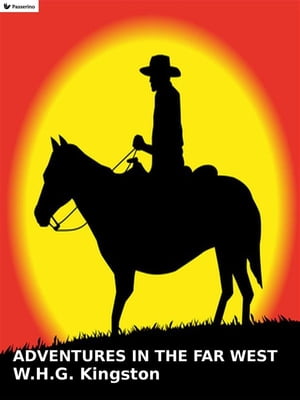 ŷKoboŻҽҥȥ㤨Adventures in the Far WestŻҽҡ[ W.H.G. Kingston ]פβǤʤ146ߤˤʤޤ