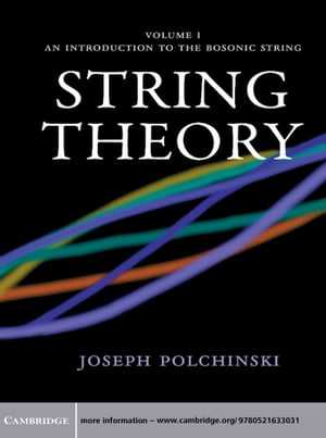 String Theory: Volume 1, An Introduction to the Bosonic String