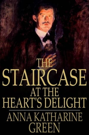 The Staircase at the Heart's Delight