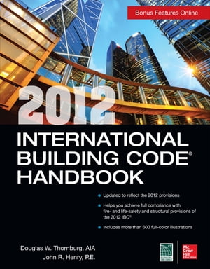 2012 International Building Code Handbook【電子書籍】[ Douglas W. Thornburg ]