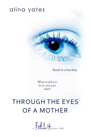 Through the Eyes of a Mother