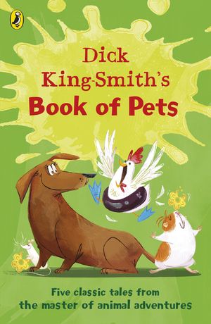 Dick King-Smith's Book of Pets Five classic tales from the master of animal adventures【電子書籍..
