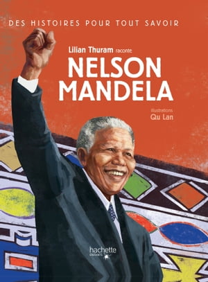 Des histoires pour tout savoir - Nelson Mandela【電子書籍】 Lilian Thuram