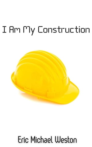 I Am My Construction